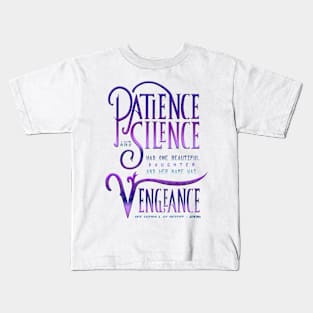 PATIENCE AND SILENCE Kids T-Shirt